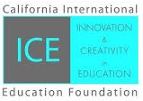 California International Education Foundation ICE: Innovation and Creativity in Education